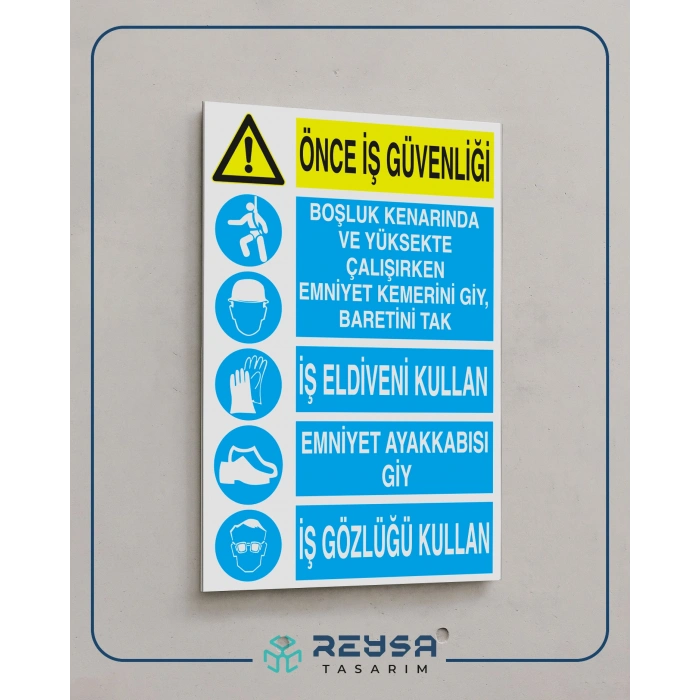 Önce İş Güvenliği Boşluk Kenarında Ve Yüksekte Çalışırken Emnıyet Kemerini Giy, Baretini Tak İş Eldiveni Kullan Emniyet Ayakkabısı, İş Gözlüğü Kullan Sticker 20X28 Cm