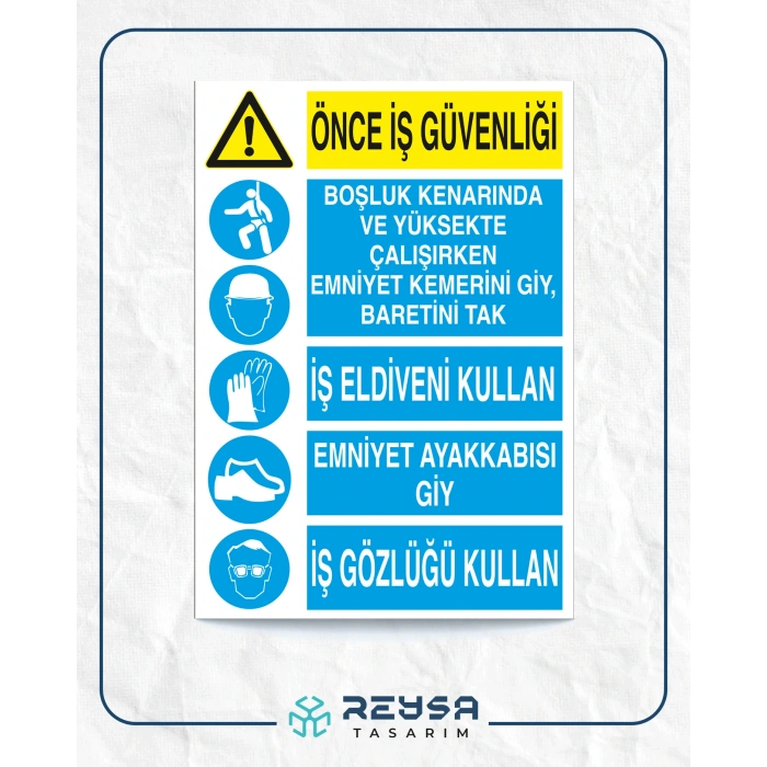 Önce İş Güvenliği Boşluk Kenarında Ve Yüksekte Çalışırken Emnıyet Kemerini Giy, Baretini Tak İş Eldiveni Kullan Emniyet Ayakkabısı, İş Gözlüğü Kullan Sticker 20X28 Cm