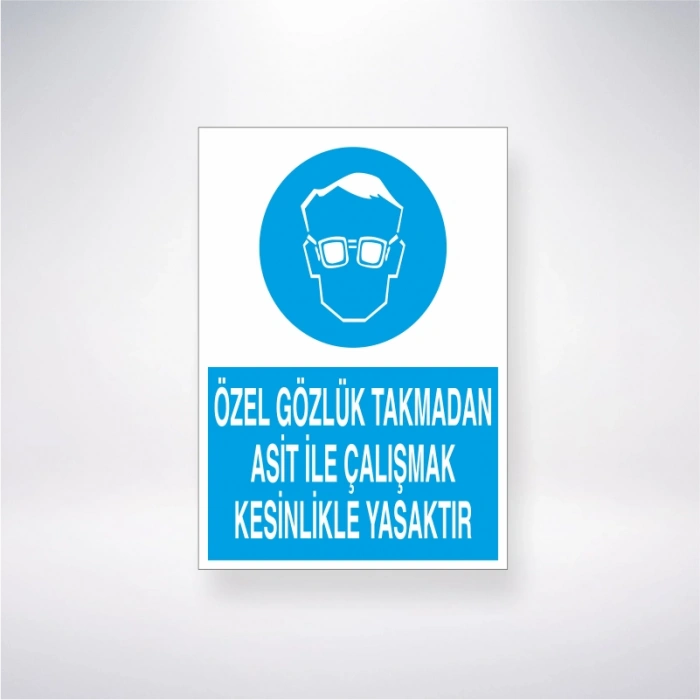 Özel Gözlük Takmadan Asit İle Çalışmak Kesinlik Yasaktır Sticker 20X28 Cm