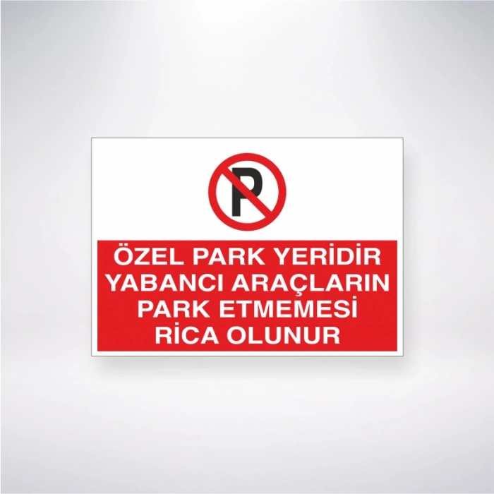 Özel Park Yeridir Yabancı Araçların Park Etmemesi Rica Olunur Sticker 20X28 Cm