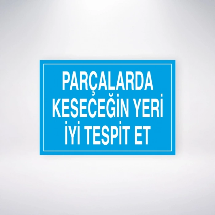 Parçalarda Keseceğin Yeri İyi Tespit Et Sticker 20X28 Cm