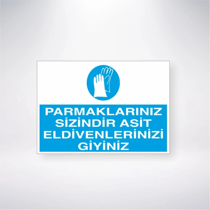 Parmaklarınız Sizindir Asit Eldivenlerinizi Giyiniz Sticker 20X28 Cm