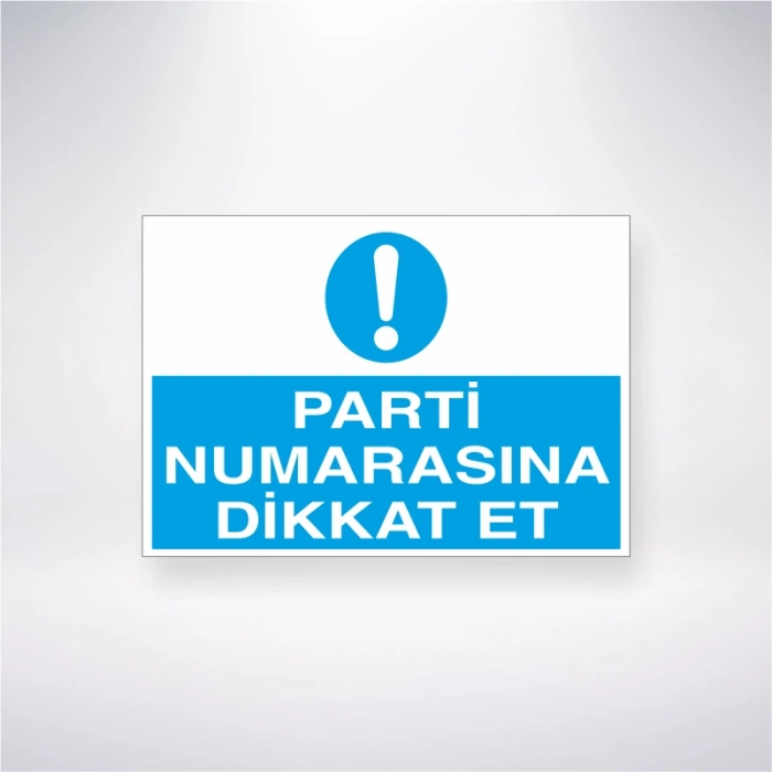 Parti Numarasına Dikkat Et Sticker 20X28 Cm