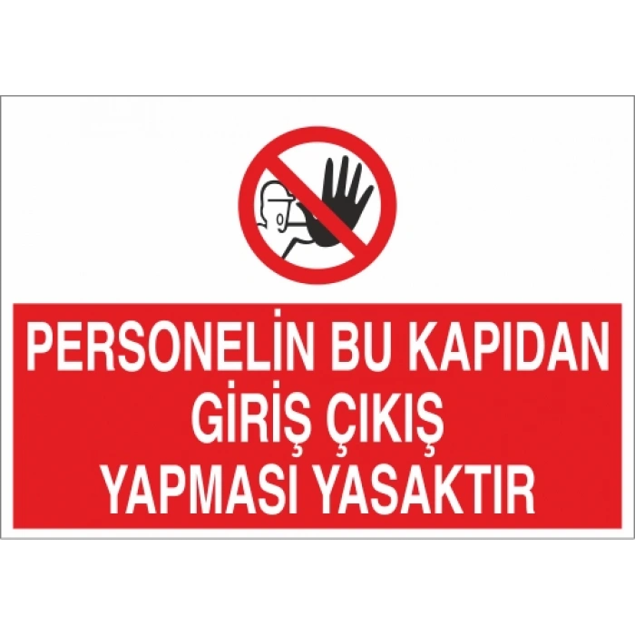 Personelin Bu Kapıdan Giriş Çıkış Yapması Yasaktır Sticker 20X28 Cm