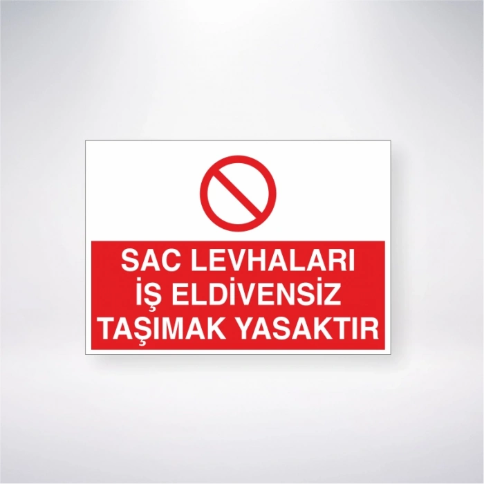 Saç Levhaları İş Eldivensiz Taşımak Yasaktır Sticker 20X28 Cm