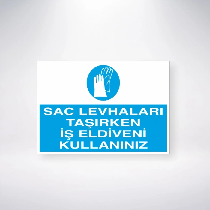 Saç Levhaları Taşırken İş Eldiveni Kullanınız Sticker 20X28 Cm