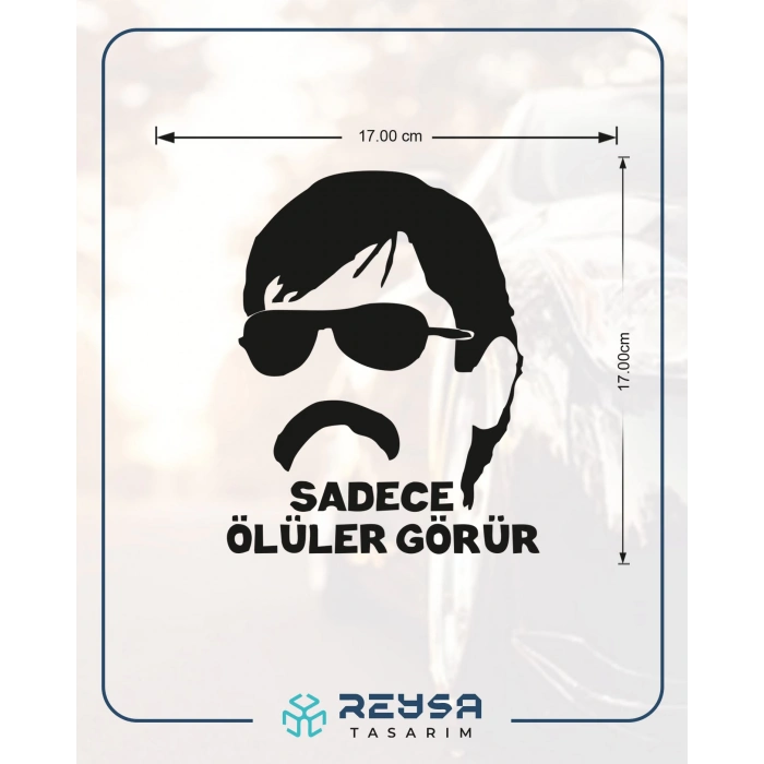 Sadece Ölüler Görür Araba Sticker 17x17 Cm Siyah