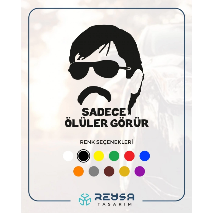Sadece Ölüler Görür Araba Sticker 17x17 Cm Siyah