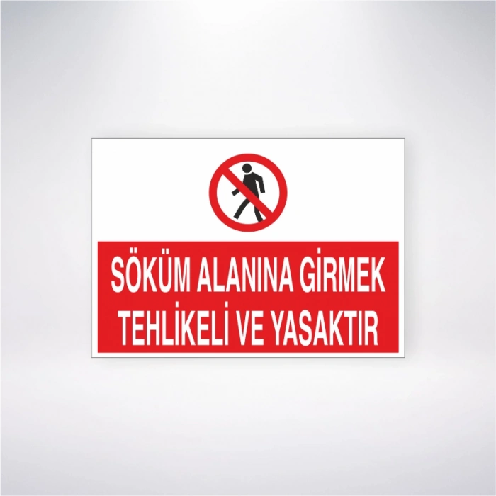 Söküm Alanına Girmek Tehlikeli ve Yasaktır Sticker 20X28 Cm