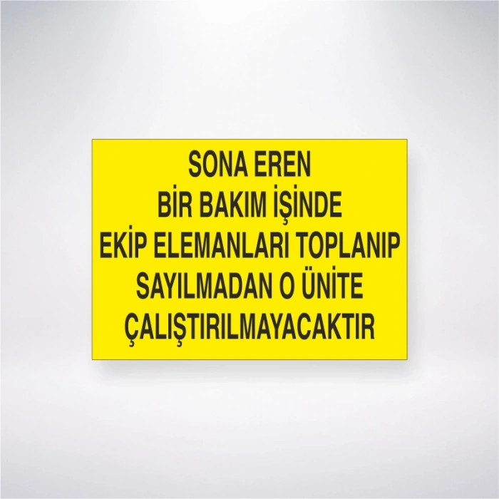 Sona Eren Bir Bakım İşinde Ekip Elemanları Toplanıp Sayılmadan O Ünite Çalıştırılmayacaktır Sticker 20X28 Cm