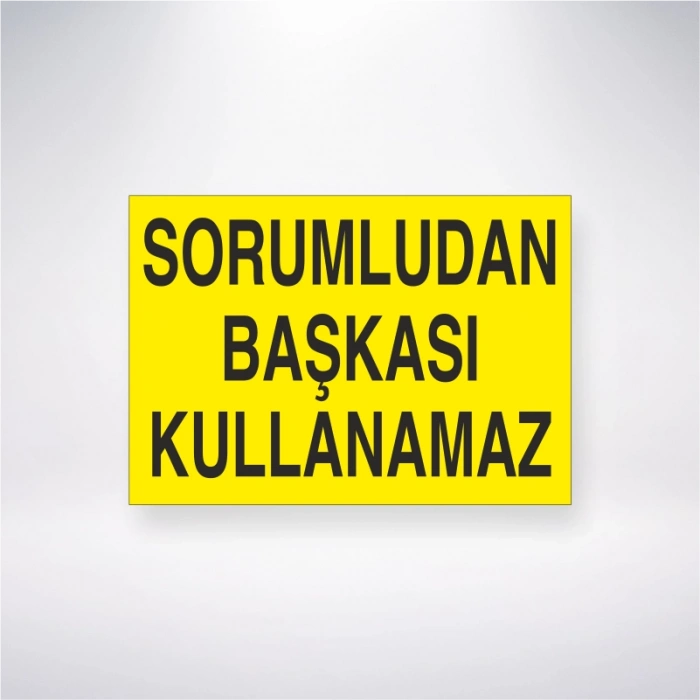Sorumludan Başkası Kullanamaz Sticker 20X28 Cm