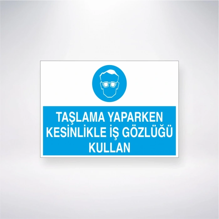 Taşlama Yaparken Kesinlikle İş Gözlüğü Kullan Sticker 20X28 Cm
