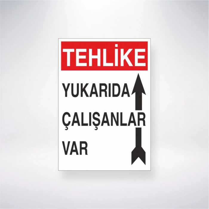 Tehlike Yukarıda Çalışanlar Var Sticker 20X28 Cm