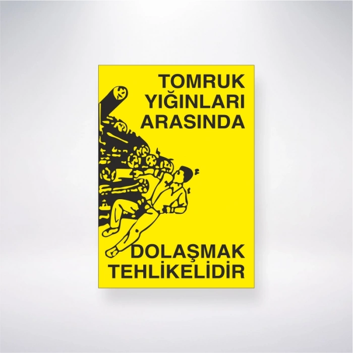 Tomruk Yığınları Arasında Dolaşmak Tehlikelidir Sticker 20X28 Cm