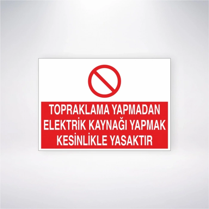 Topraklama Yapmadan Elektrik Kaynağı Yapmak Kesinlikle Yasaktır Sticker 20X28 Cm