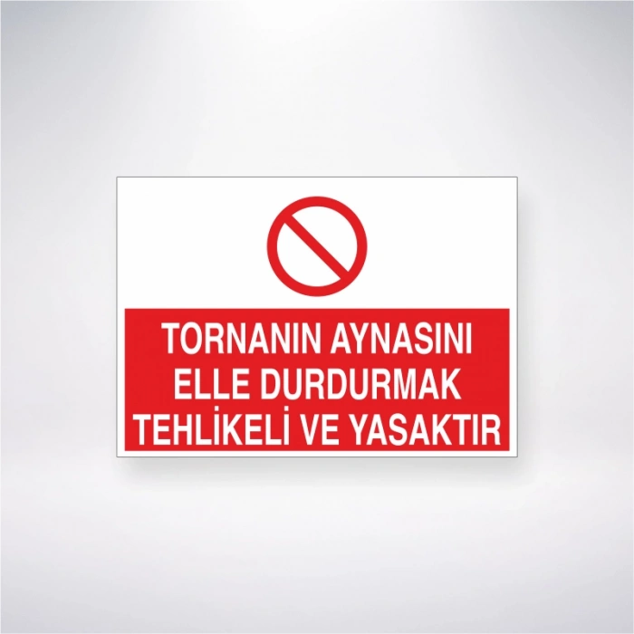 Tornanın Aynasını Elle Durdurmak Tehlikeli ve Yasaktır Sticker 20X28 Cm
