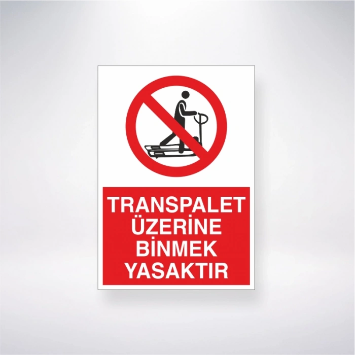 Transpalet Üzerine Binmek Yasaktır Sticker 20X28 Cm