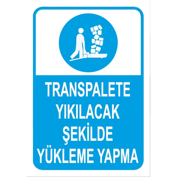 Transpalete Yıkılacak Şekilde Yükleme Yapma Sticker 20X28 Cm