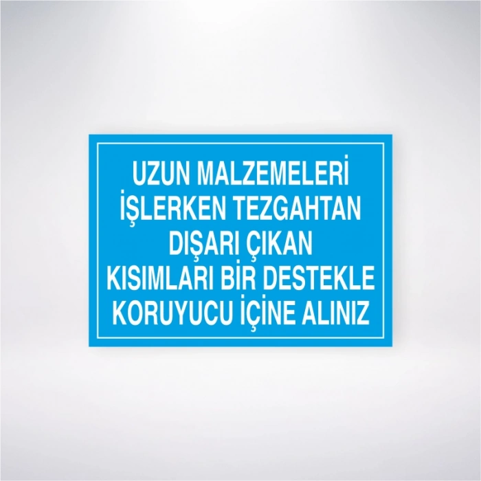 Uzun Malzemeleri İşlerken Tezgahtan Dışarı Çıkan Kısımları Bir Destekle Koruyucu İçine Alınız Sticker 20X28 Cm