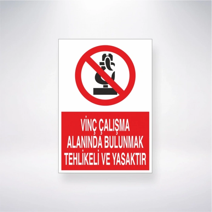 Vinç Çalışma Alanında Bulunmak Tehlikeli ve Yasaktır Sticker 20X28 Cm