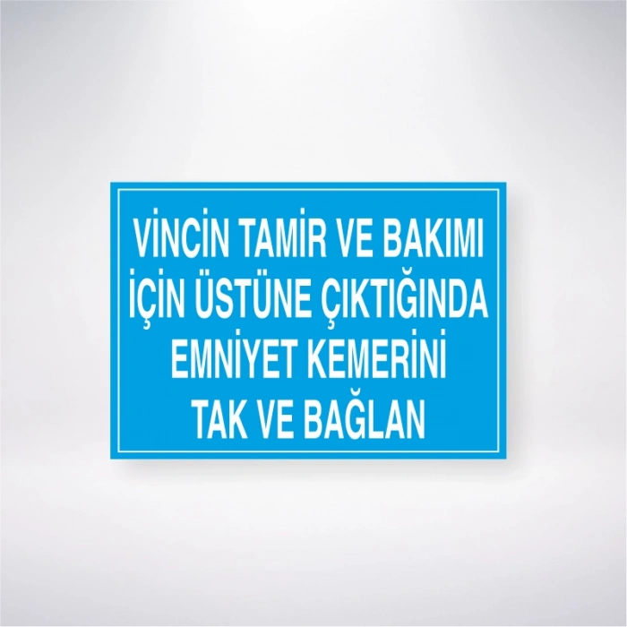 Vincin Tamir ve Bakımı İçin Üstüne Çıktığında Emniyet Kemerini Tak ve Bağlan Sticker 20X28 Cm