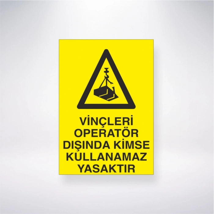 Vinçleri Operatör Dışında Kimse Kullanamaz Yasaktır Sticker 20X28 Cm