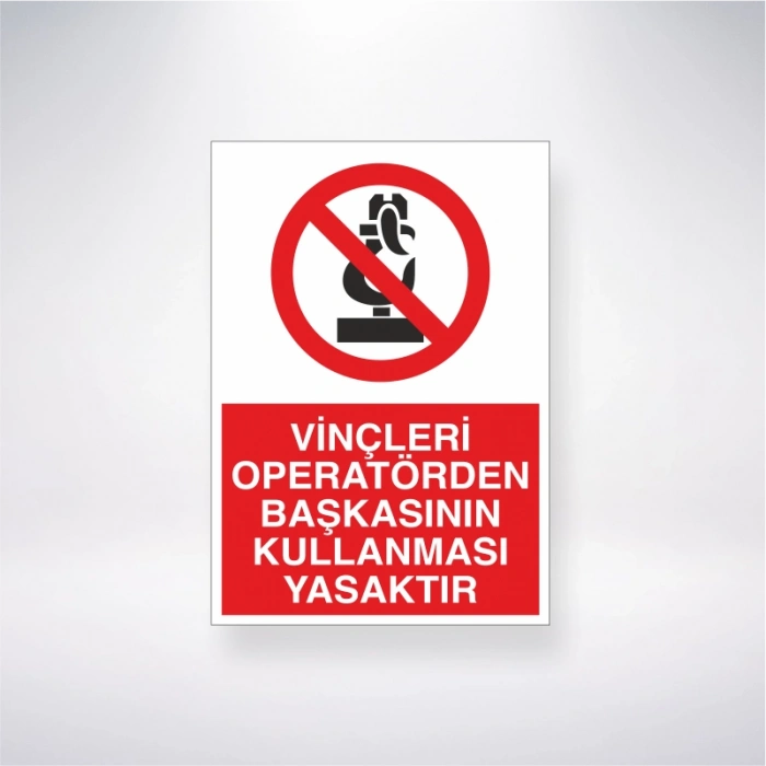 Vinçleri Operatörden Başkasının Kullanması Yasaktır Sticker 20X28 Cm