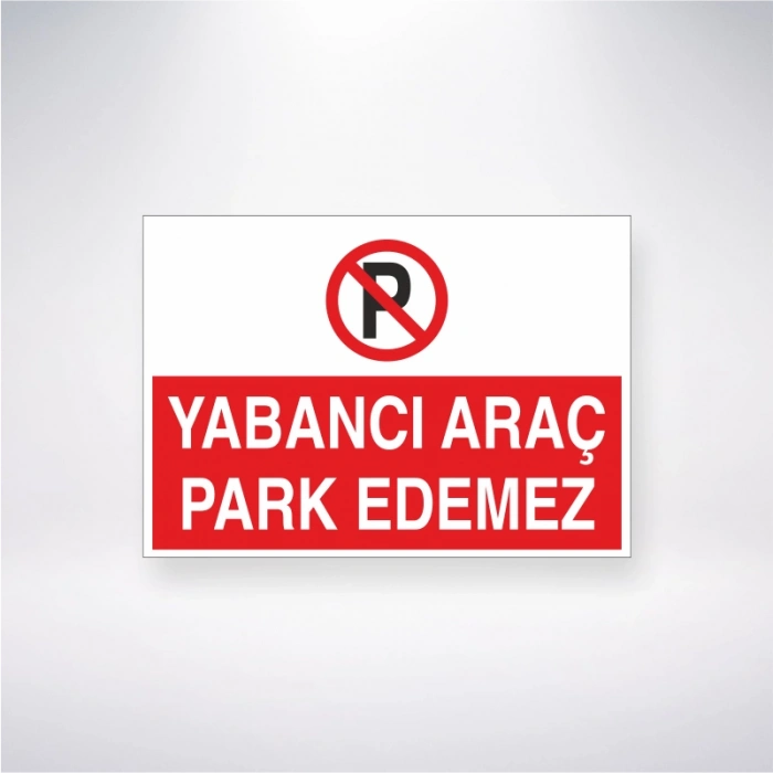 Yabancı Araç Park Edemez Sticker 20X28 Cm