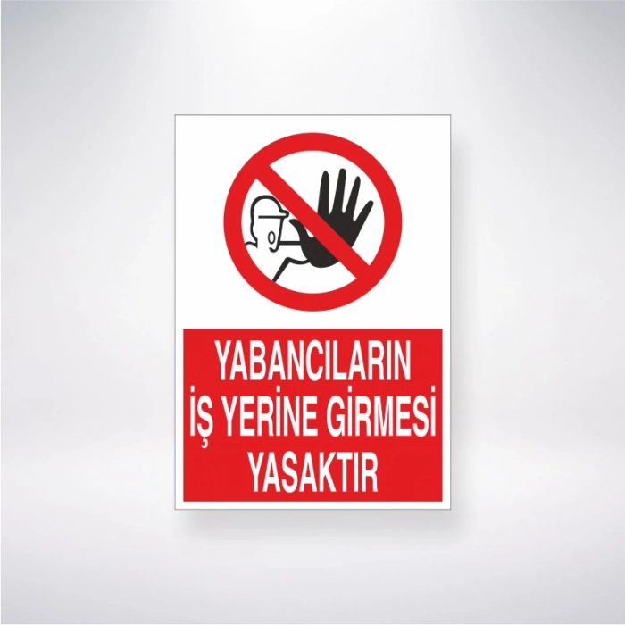Yabancıların İş Yerine Girmesi Yasaktır Sticker 20X28 Cm