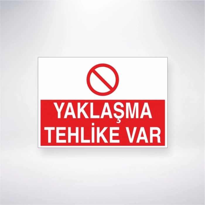 Yaklaşma Tehlike Var Sticker 20X28 Cm