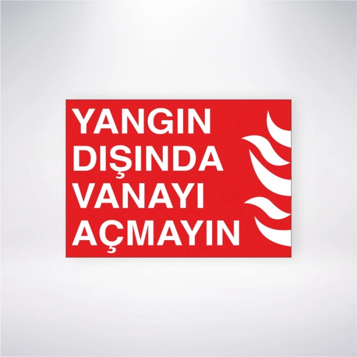 Yangın Dışında Vanayı Açmayın Sticker 20X28 Cm