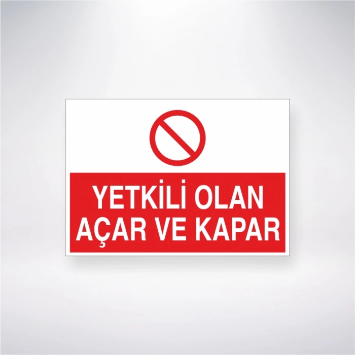 Yetkili Olan Açar ve Kapar Sticker 20X28 Cm