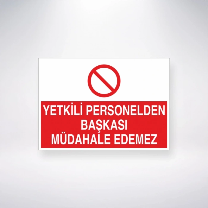 Yetkili Personelden Başkası Müdahale Edemez Sticker 20X28 Cm