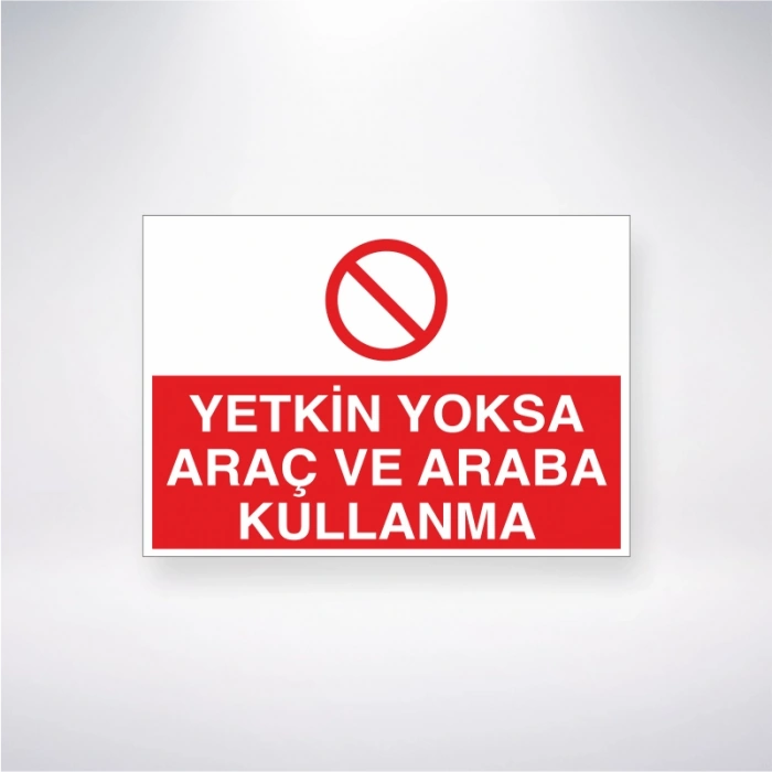 Yetkin Yoksa Araç ve Araba Kullanma Sticker 20X28 Cm