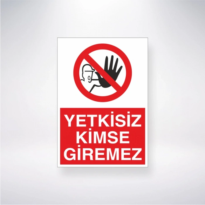 Yetkisiz Kimse Giremez Sticker 20X28 Cm
