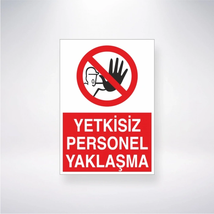 Yetkisiz Personel Yaklaşma Sticker 20X28 Cm