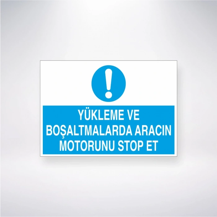 Yükleme ve Boşaltmalarda Aracın Motorunu Stop Et Sticker 20X28 Cm