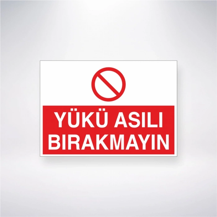 Yükü Asılı Bırakmayın Sticker 20X28 Cm