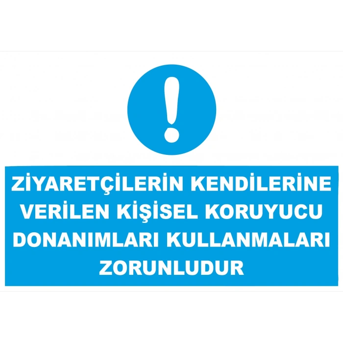 Ziyaretçiler Kendilerine Verilen Koruyucuları Kullanmak Zorunludur Sticker 20X28 Cm