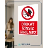 Dikkat İzinsiz Girilmez Sticker 20X28 Cm