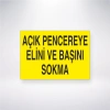 Açık Pencereye Elini ve Başını Sokma Sticker 20X28 Cm