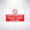 Akımı Kesmeden Kaynak Tamiri Yapılmaz Sticker 20X28 Cm
