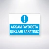 Akşam Paydosta Işıkları Kapatınız Sticker 20X28 Cm