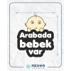 Arabada Bebek Var Sticker 3 10x10 cmRenkli Sticker