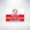 Araçları Görevliden Başkası Kullanamaz Sticker 20X28 Cm