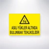 Asılı Yükler Altında Bulunmak Tehlikelidir Sticker 20X28 Cm