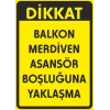 Balkon Merdive Asansör Boşluğuna Yaklaşma Sticker 20X28 Cm