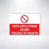 Bantların Altından Geçmek Tehlikeli ve Yasaktır Sticker 20X28 Cm
