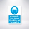 Baretsiz Çalışmak Tehlikeli ve Yasaktır Sticker 20X28 Cm