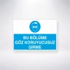 Bu Bölüme Göz Koruyucusuz Girme Sticker 20X28 Cm